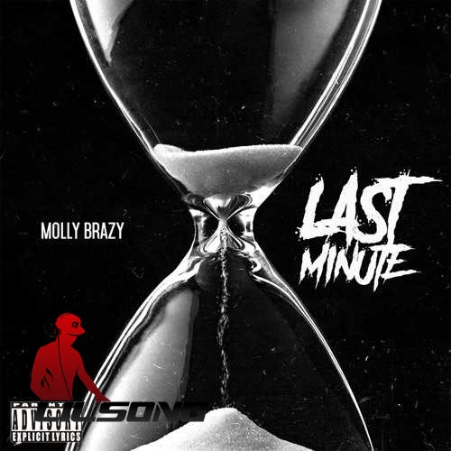 Molly Brazy - Last Minute